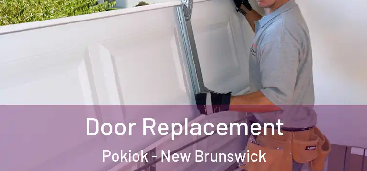 Door Replacement Pokiok - New Brunswick