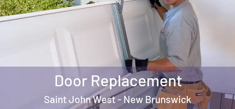 Door Replacement Saint John West - New Brunswick