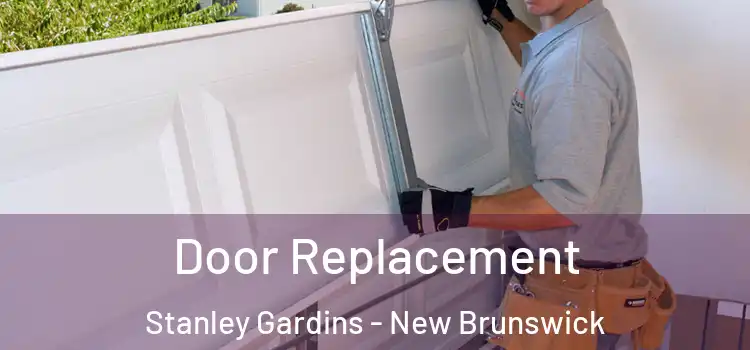 Door Replacement Stanley Gardins - New Brunswick