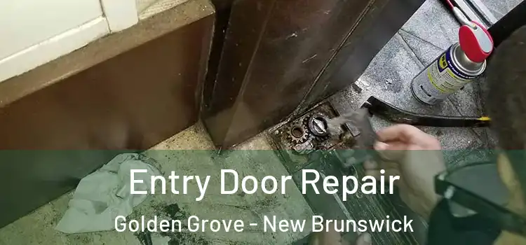 Entry Door Repair Golden Grove - New Brunswick
