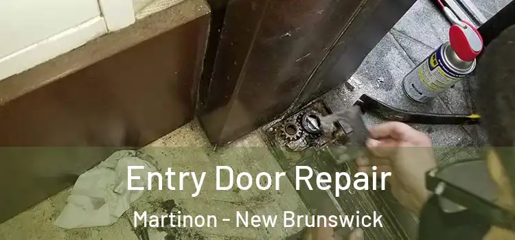 Entry Door Repair Martinon - New Brunswick