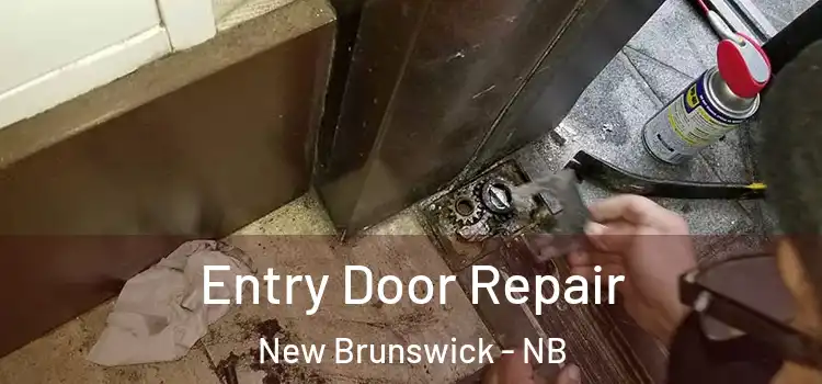 Entry Door Repair New Brunswick - NB