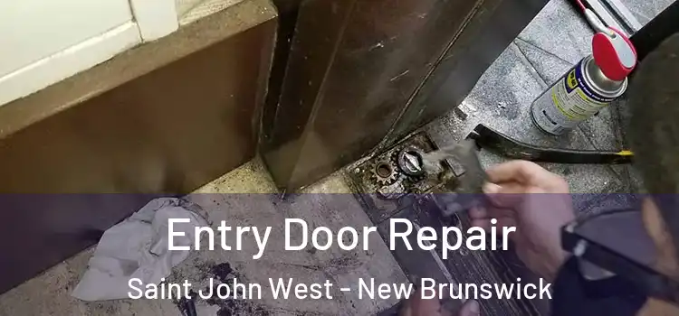 Entry Door Repair Saint John West - New Brunswick