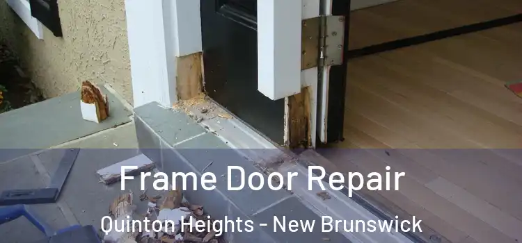 Frame Door Repair Quinton Heights - New Brunswick
