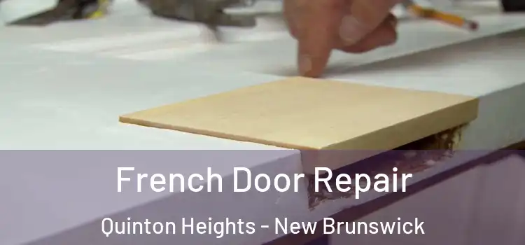 French Door Repair Quinton Heights - New Brunswick