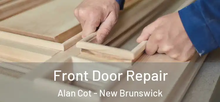 Front Door Repair Alan Cot - New Brunswick