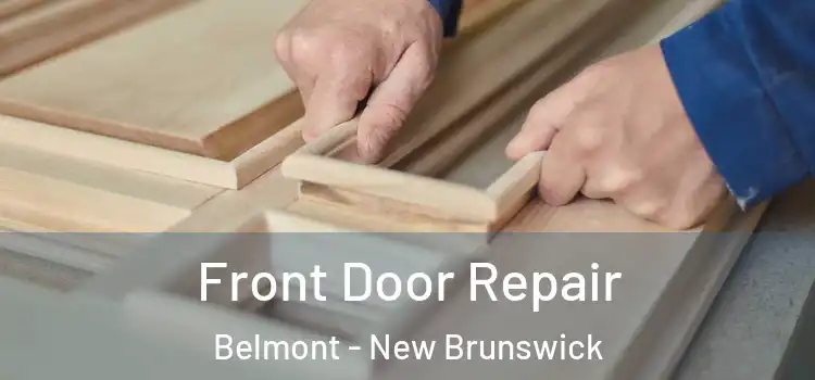 Front Door Repair Belmont - New Brunswick