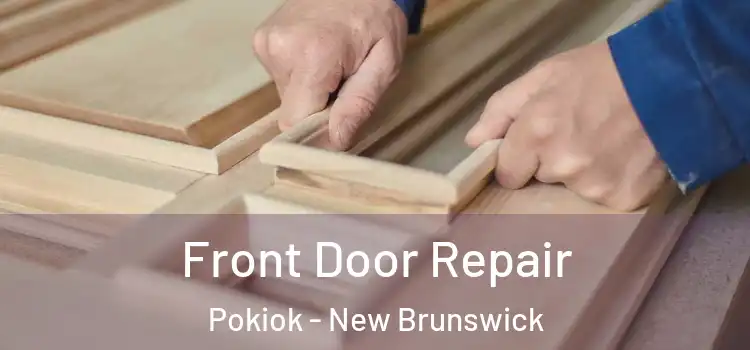Front Door Repair Pokiok - New Brunswick