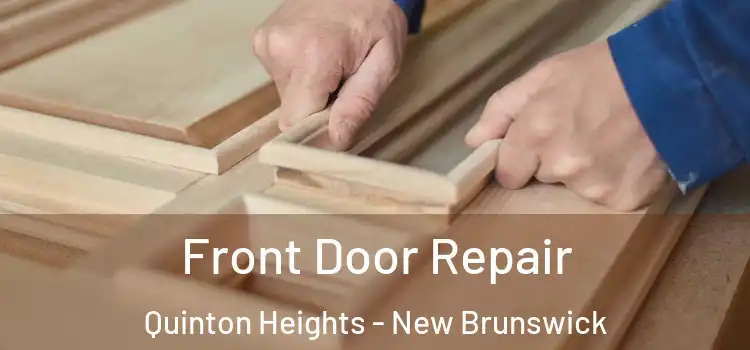 Front Door Repair Quinton Heights - New Brunswick