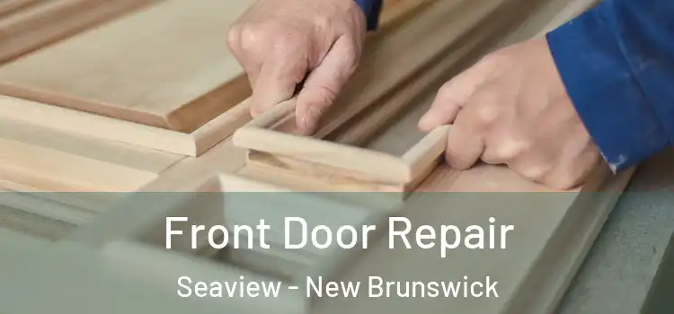 Front Door Repair Seaview - New Brunswick