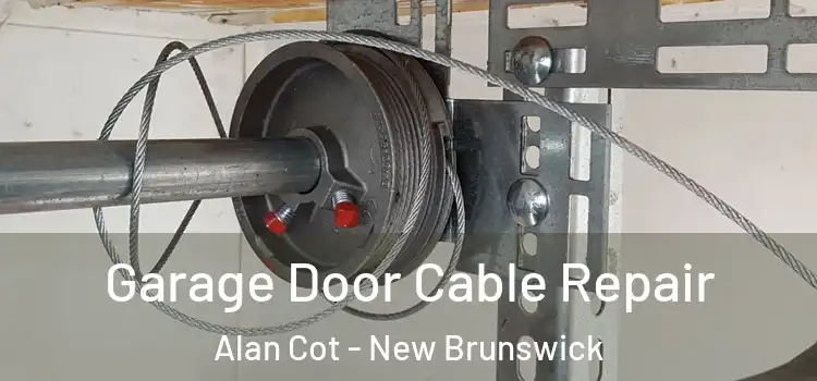 Garage Door Cable Repair Alan Cot - New Brunswick
