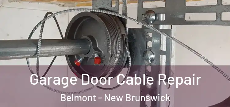 Garage Door Cable Repair Belmont - New Brunswick