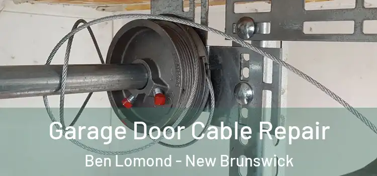 Garage Door Cable Repair Ben Lomond - New Brunswick