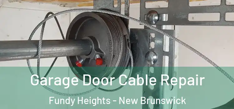 Garage Door Cable Repair Fundy Heights - New Brunswick