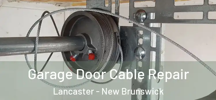 Garage Door Cable Repair Lancaster - New Brunswick