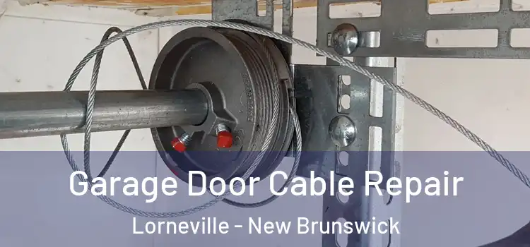 Garage Door Cable Repair Lorneville - New Brunswick