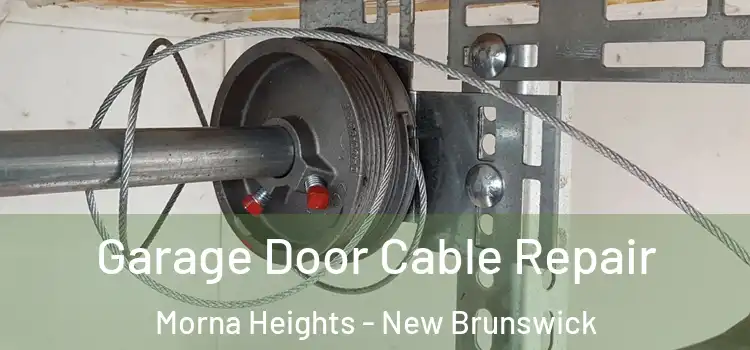 Garage Door Cable Repair Morna Heights - New Brunswick