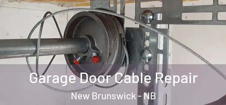 Garage Door Cable Repair New Brunswick - NB