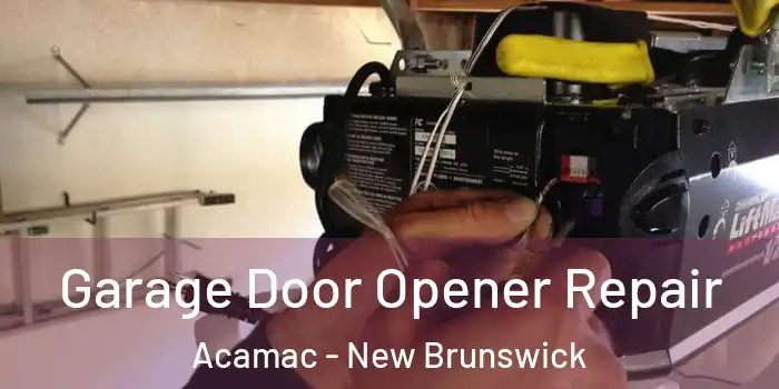 Garage Door Opener Repair Acamac - New Brunswick