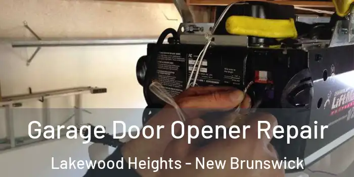Garage Door Opener Repair Lakewood Heights - New Brunswick