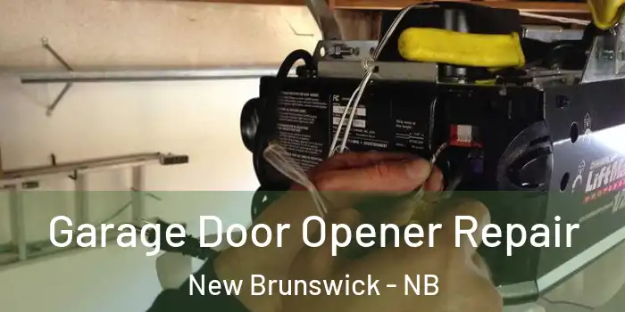 Garage Door Opener Repair New Brunswick - NB