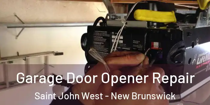 Garage Door Opener Repair Saint John West - New Brunswick