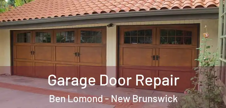 Garage Door Repair Ben Lomond - New Brunswick
