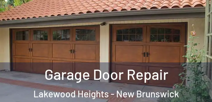 Garage Door Repair Lakewood Heights - New Brunswick