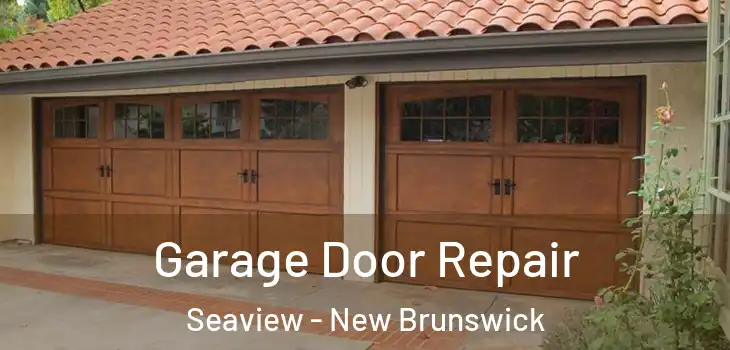 Garage Door Repair Seaview - New Brunswick