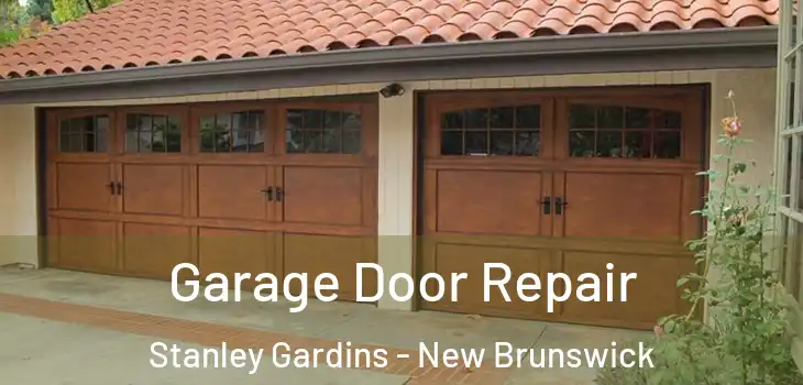 Garage Door Repair Stanley Gardins - New Brunswick
