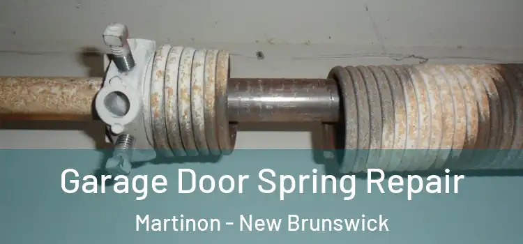 Garage Door Spring Repair Martinon - New Brunswick
