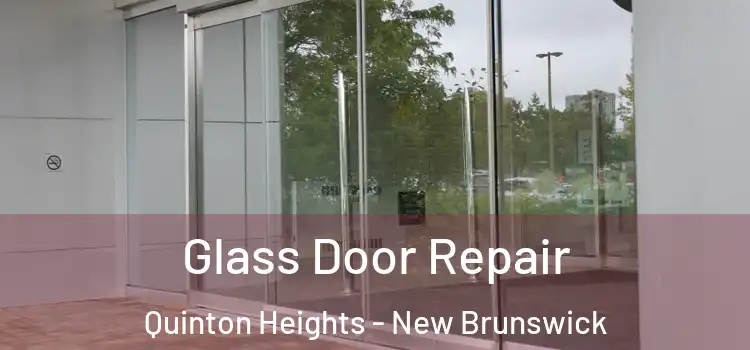 Glass Door Repair Quinton Heights - New Brunswick