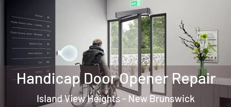 Handicap Door Opener Repair Island View Heights - New Brunswick