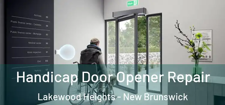 Handicap Door Opener Repair Lakewood Heights - New Brunswick