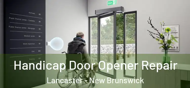Handicap Door Opener Repair Lancaster - New Brunswick