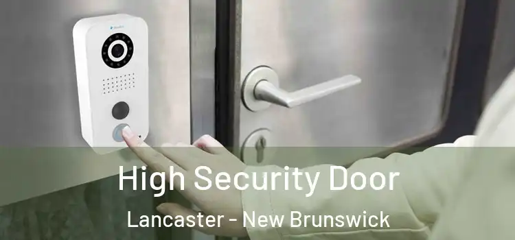 High Security Door Lancaster - New Brunswick