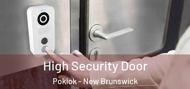 High Security Door Pokiok - New Brunswick