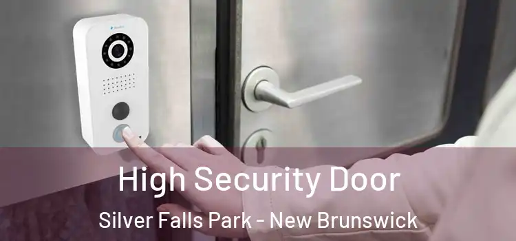High Security Door Silver Falls Park - New Brunswick