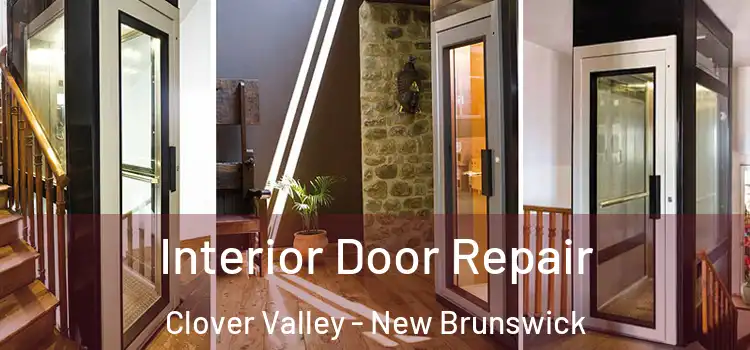 Interior Door Repair Clover Valley - New Brunswick
