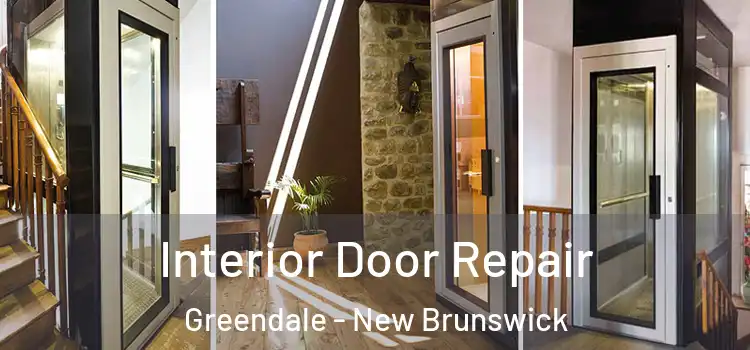 Interior Door Repair Greendale - New Brunswick