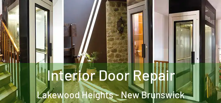 Interior Door Repair Lakewood Heights - New Brunswick