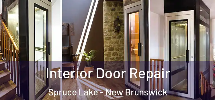 Interior Door Repair Spruce Lake - New Brunswick