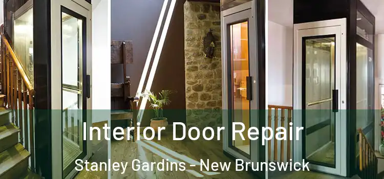 Interior Door Repair Stanley Gardins - New Brunswick