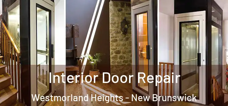 Interior Door Repair Westmorland Heights - New Brunswick