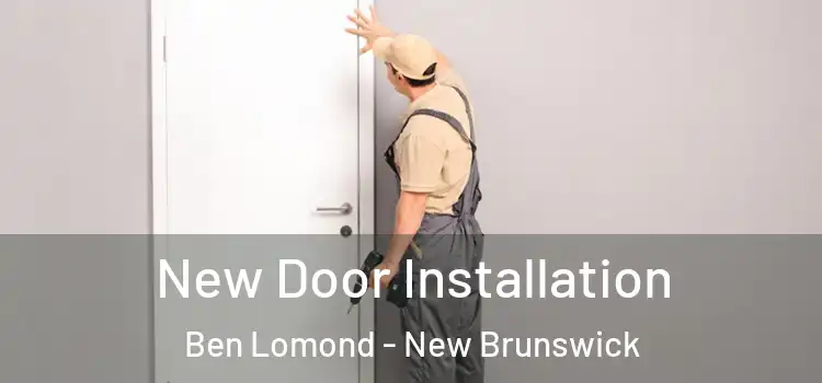 New Door Installation Ben Lomond - New Brunswick