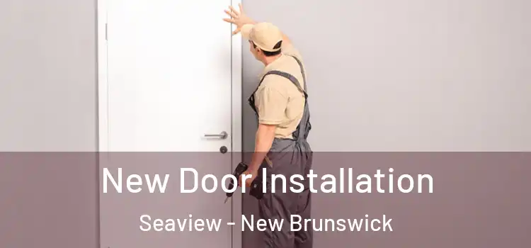 New Door Installation Seaview - New Brunswick