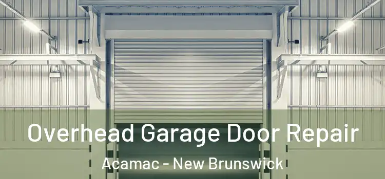 Overhead Garage Door Repair Acamac - New Brunswick