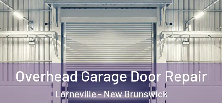 Overhead Garage Door Repair Lorneville - New Brunswick