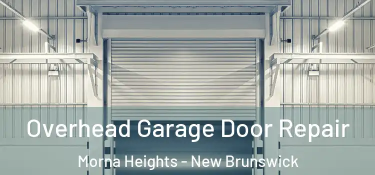 Overhead Garage Door Repair Morna Heights - New Brunswick