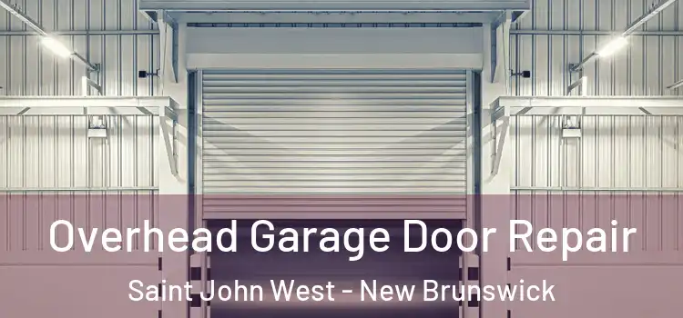 Overhead Garage Door Repair Saint John West - New Brunswick